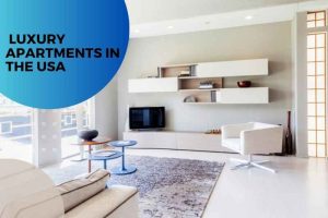 Explore the Best Luxury Apartments in the USA